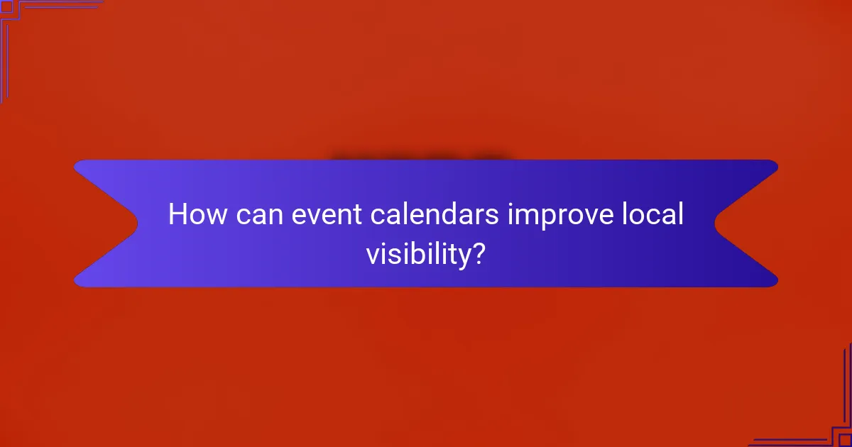 How can event calendars improve local visibility?