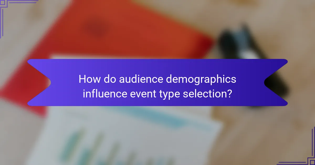 How do audience demographics influence event type selection?