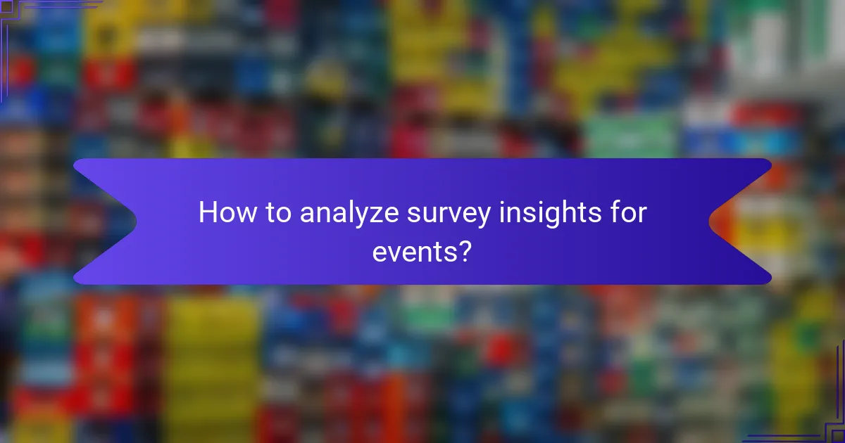 How to analyze survey insights for events?