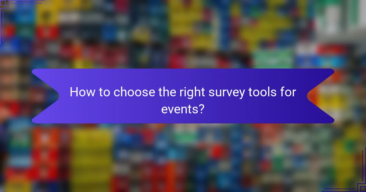 How to choose the right survey tools for events?