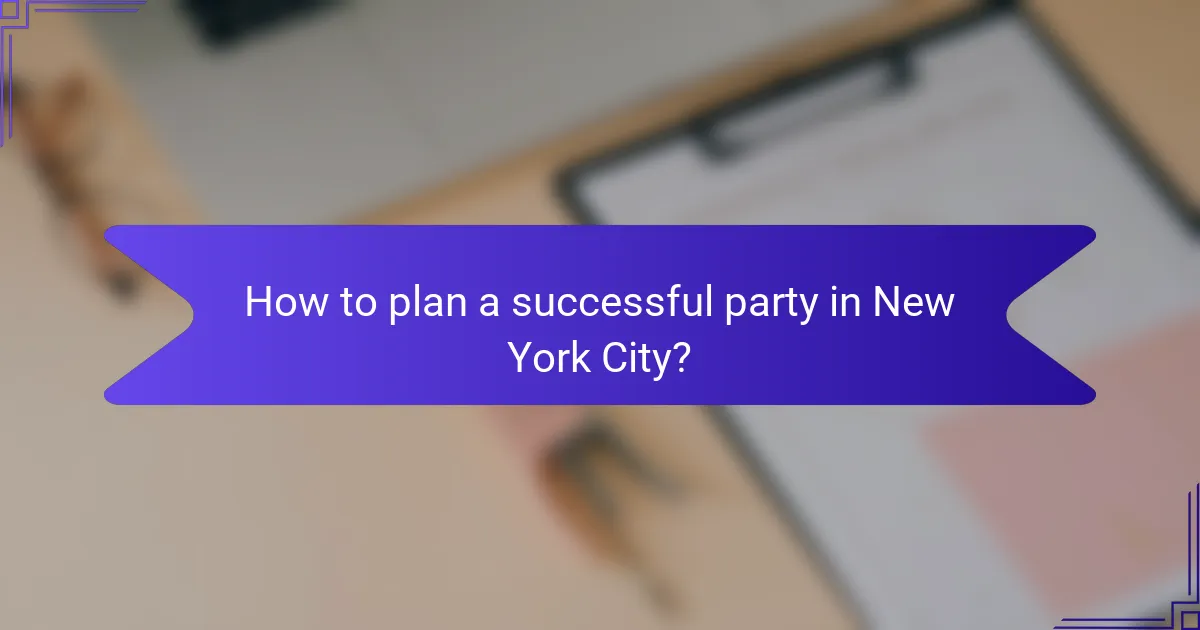 How to plan a successful party in New York City?