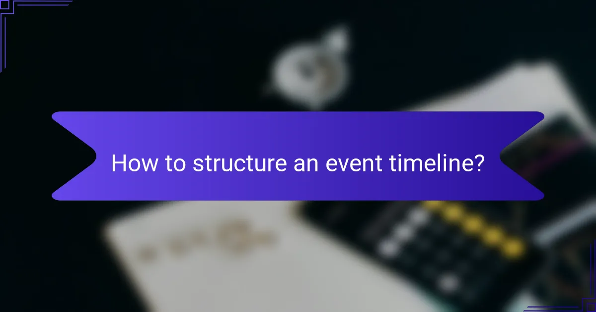 How to structure an event timeline?