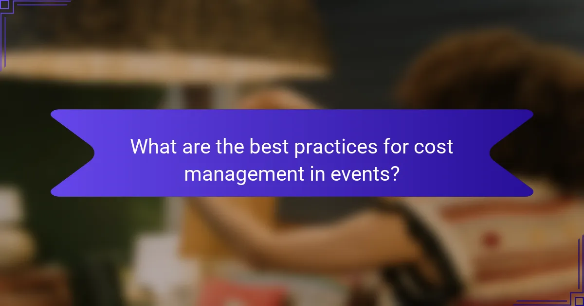What are the best practices for cost management in events?