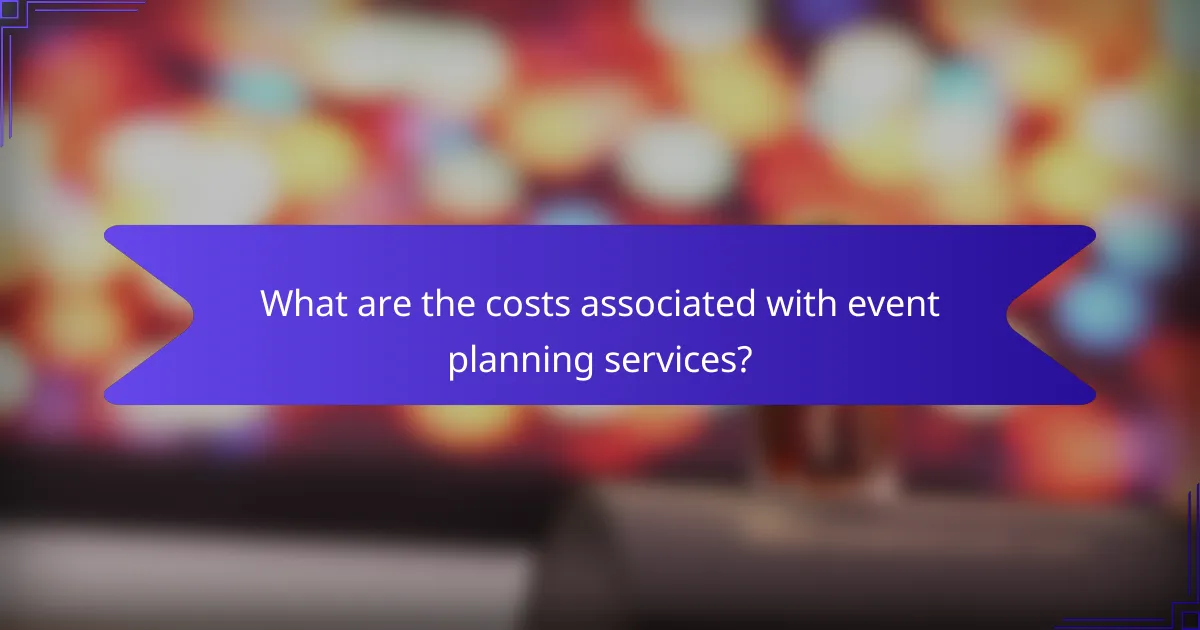 What are the costs associated with event planning services?