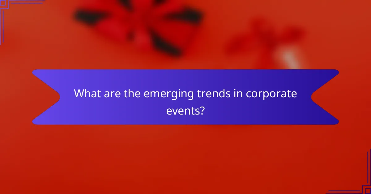 What are the emerging trends in corporate events?