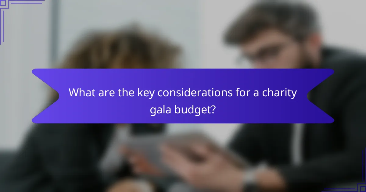 What are the key considerations for a charity gala budget?