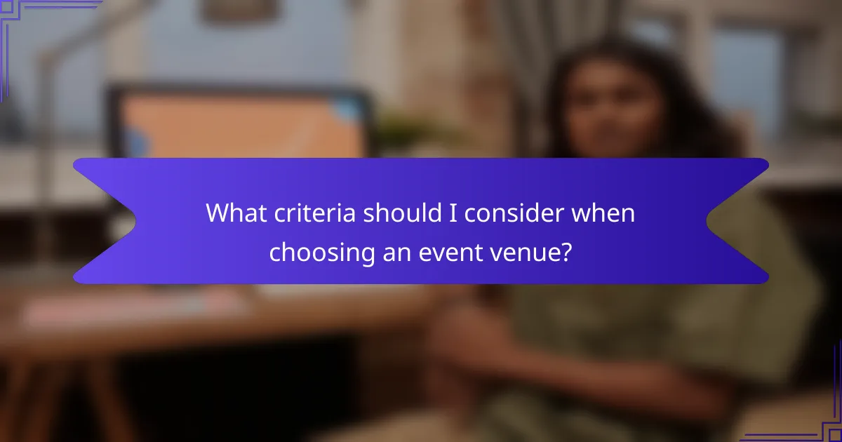 What criteria should I consider when choosing an event venue?