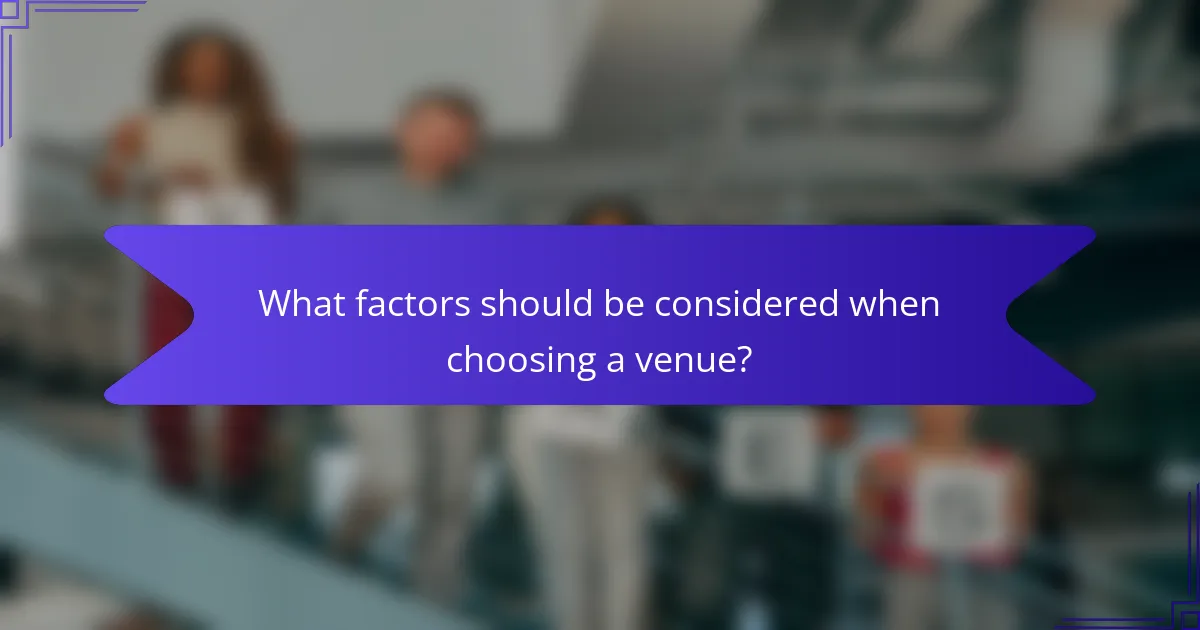 What factors should be considered when choosing a venue?