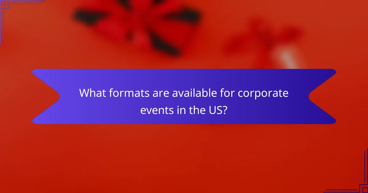 What formats are available for corporate events in the US?